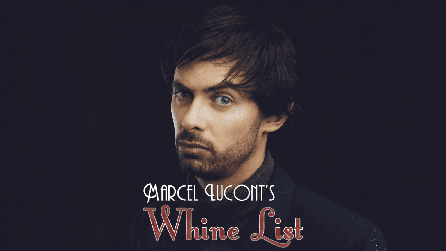 Marcel Lucont - Whine List