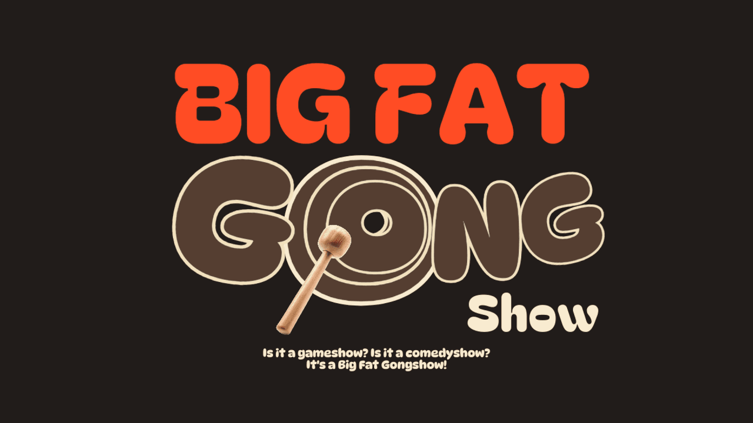 Big Fat Gong Show