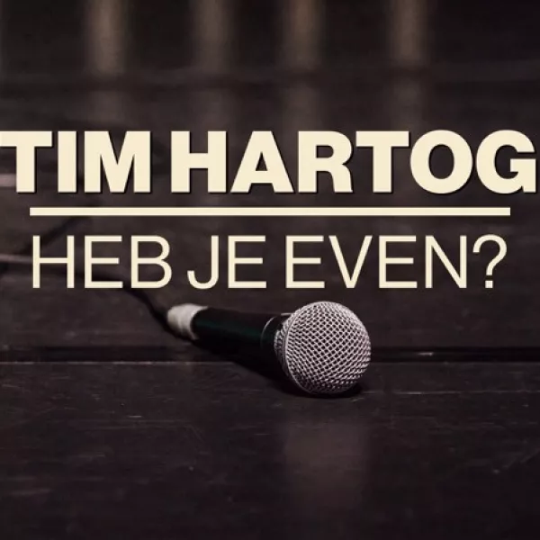 Tim Hartog - Heb je even?